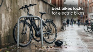 best bikes locks for electric bikes