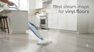 best steam mops for vinyl floors