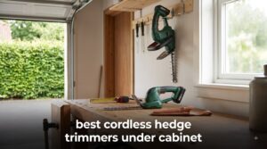 best cordless hedge trimmers under cabinet