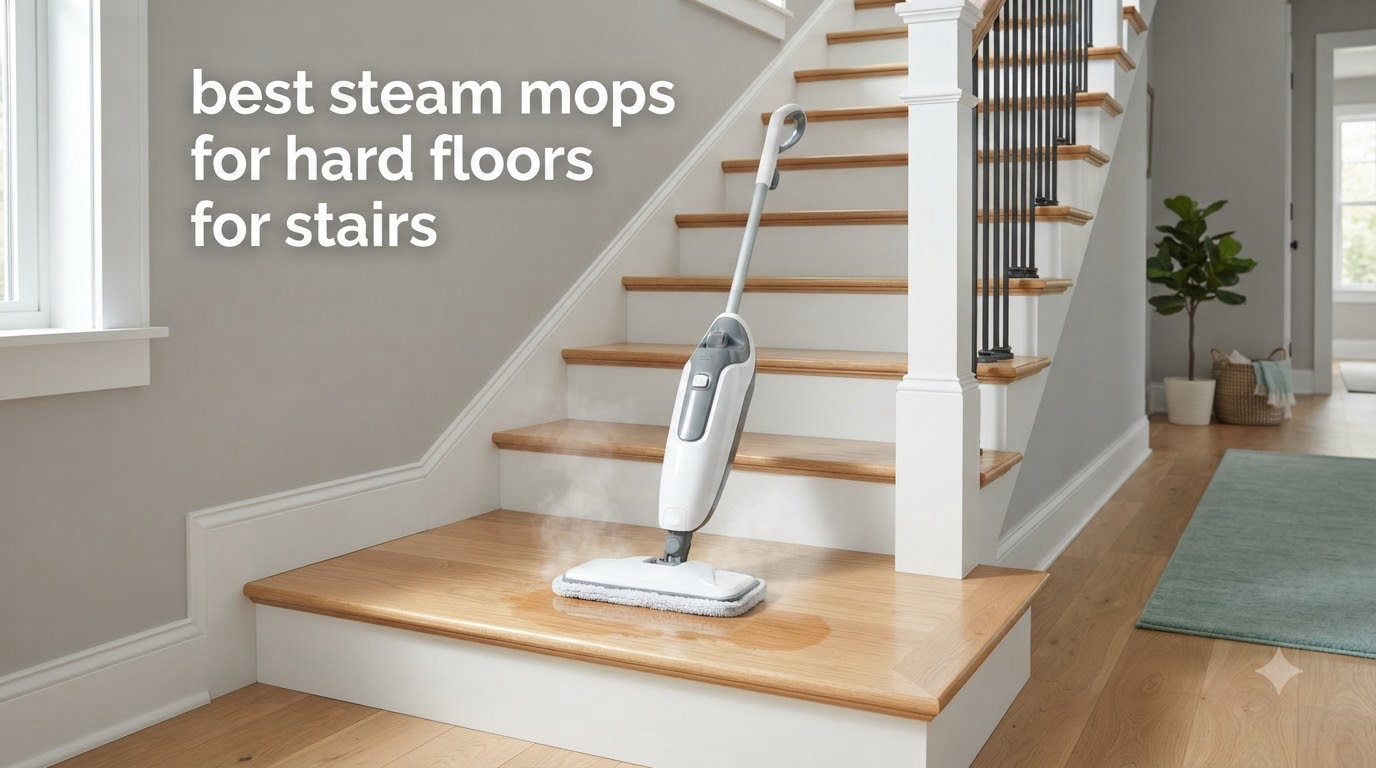best steam mops for hard floors for stairs