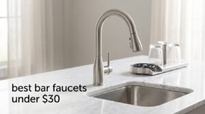 best bar faucets under $30