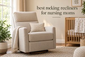 best rocking recliners for nursing moms