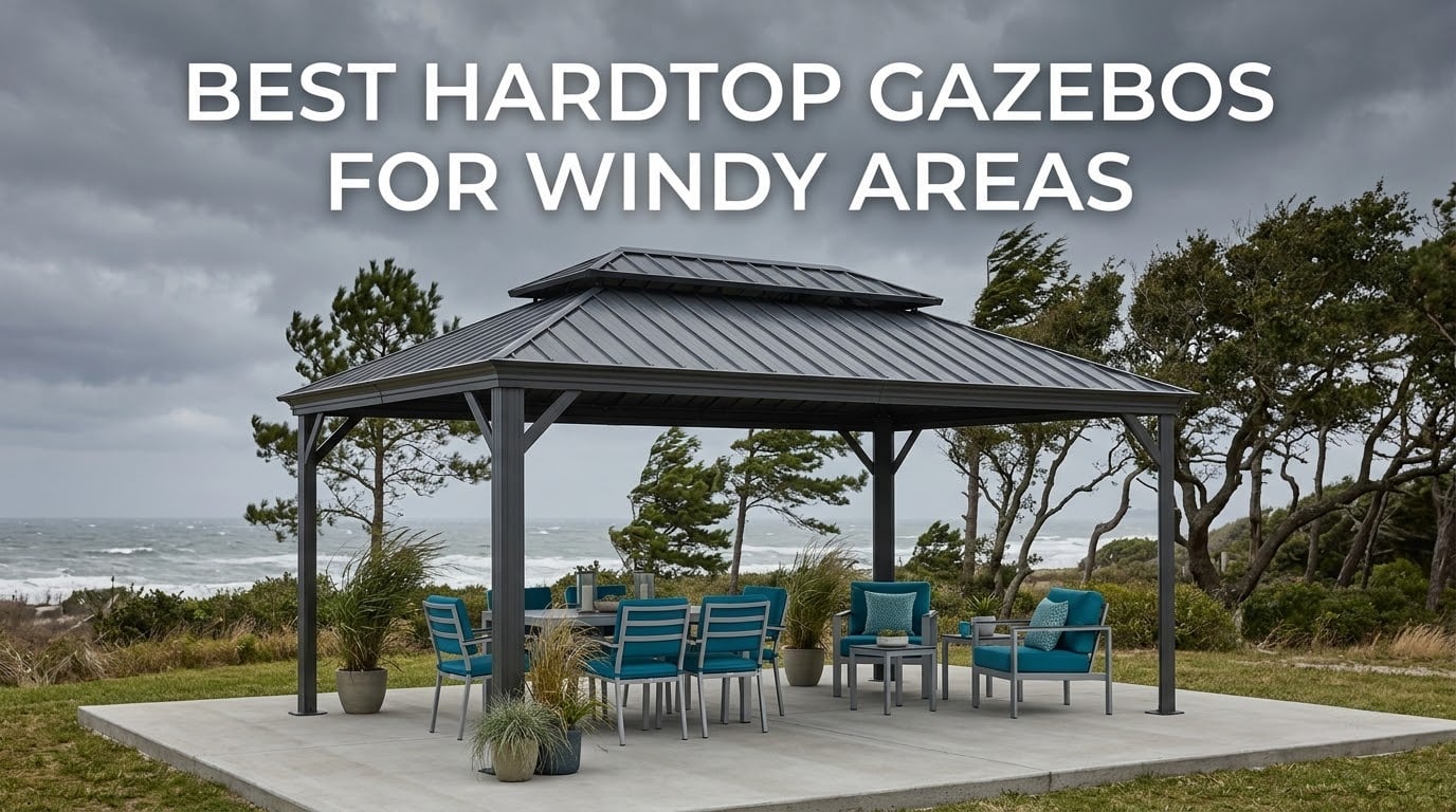 best hardtop gazebos for windy areas